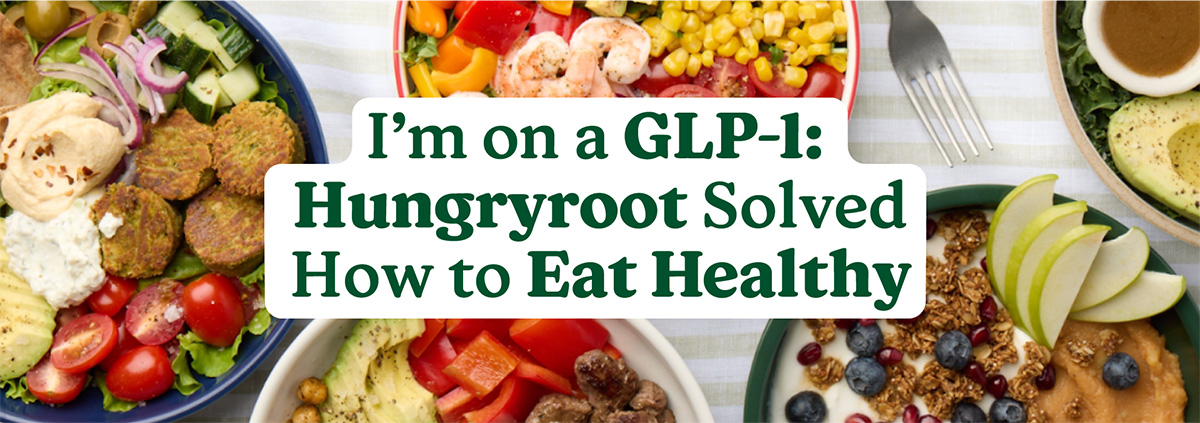 GLP-1 Healthy Eating with Hungryroot