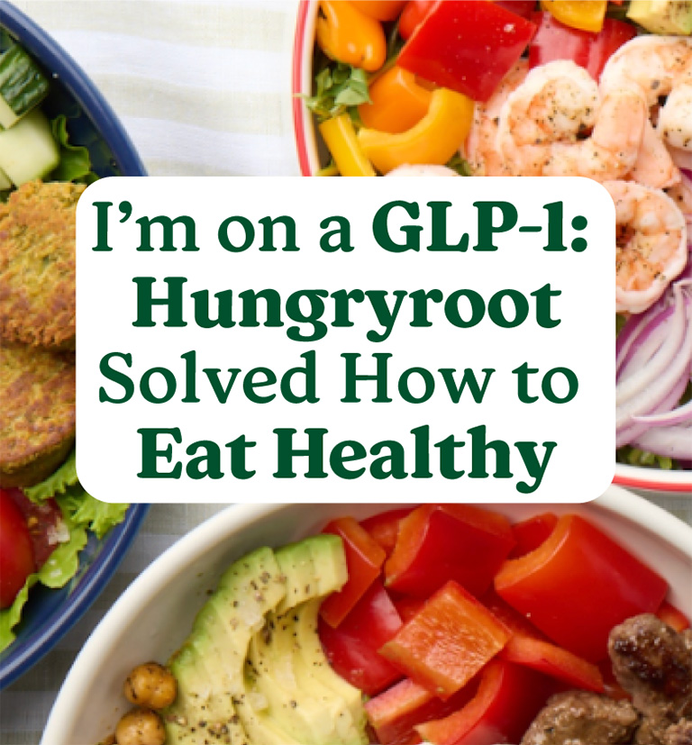GLP-1 Healthy Eating with Hungryroot